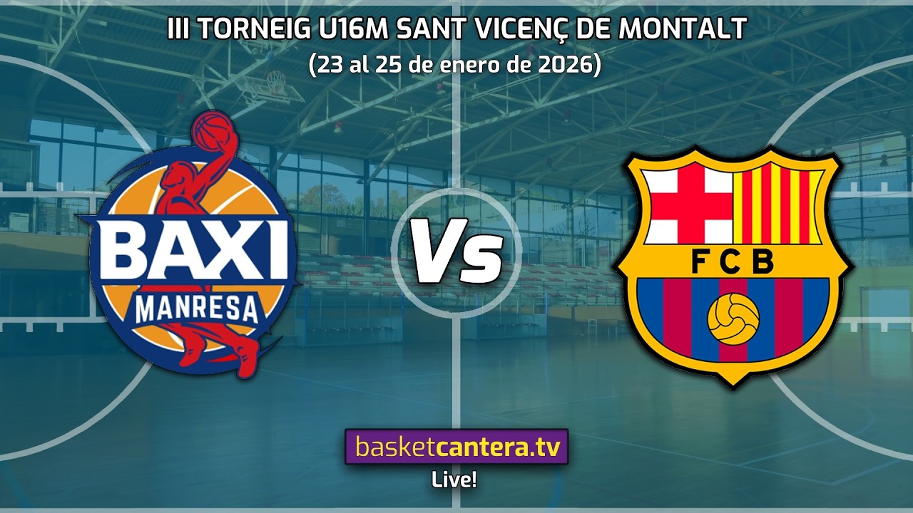#Redifusión. U16M BASQUET MANRESA vs FC BARCELONA.- Torneo Cadete Sant Vicenç de Montalt 2026