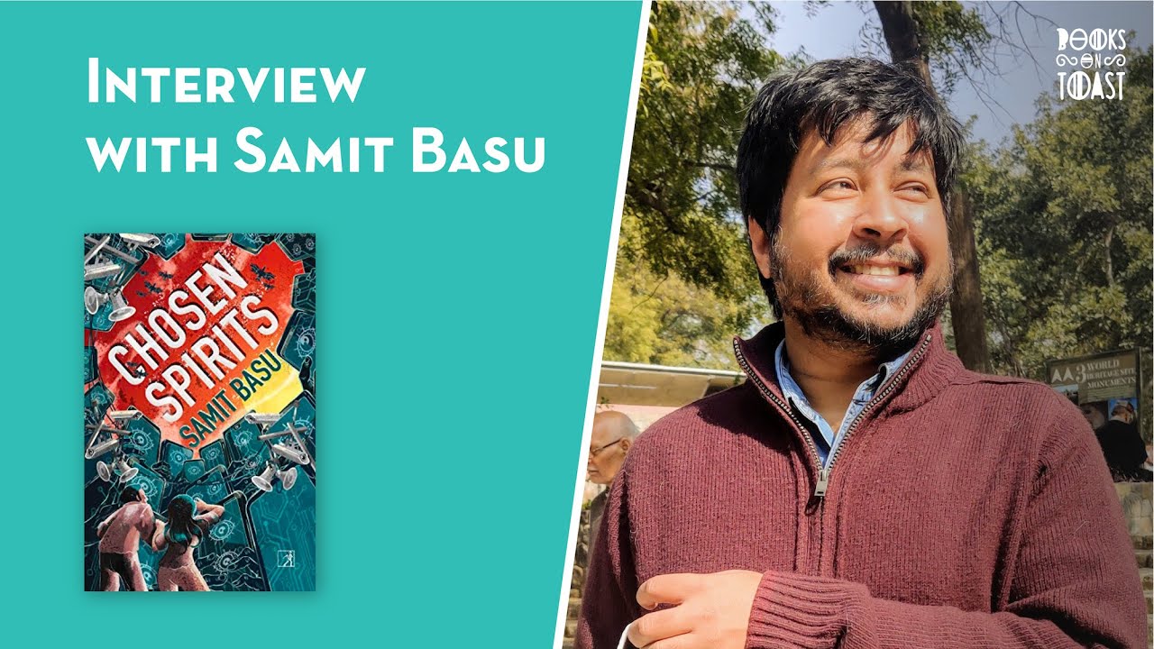 Interview with Samit Basu I Chosen Spirits I Anuya Jakatdar