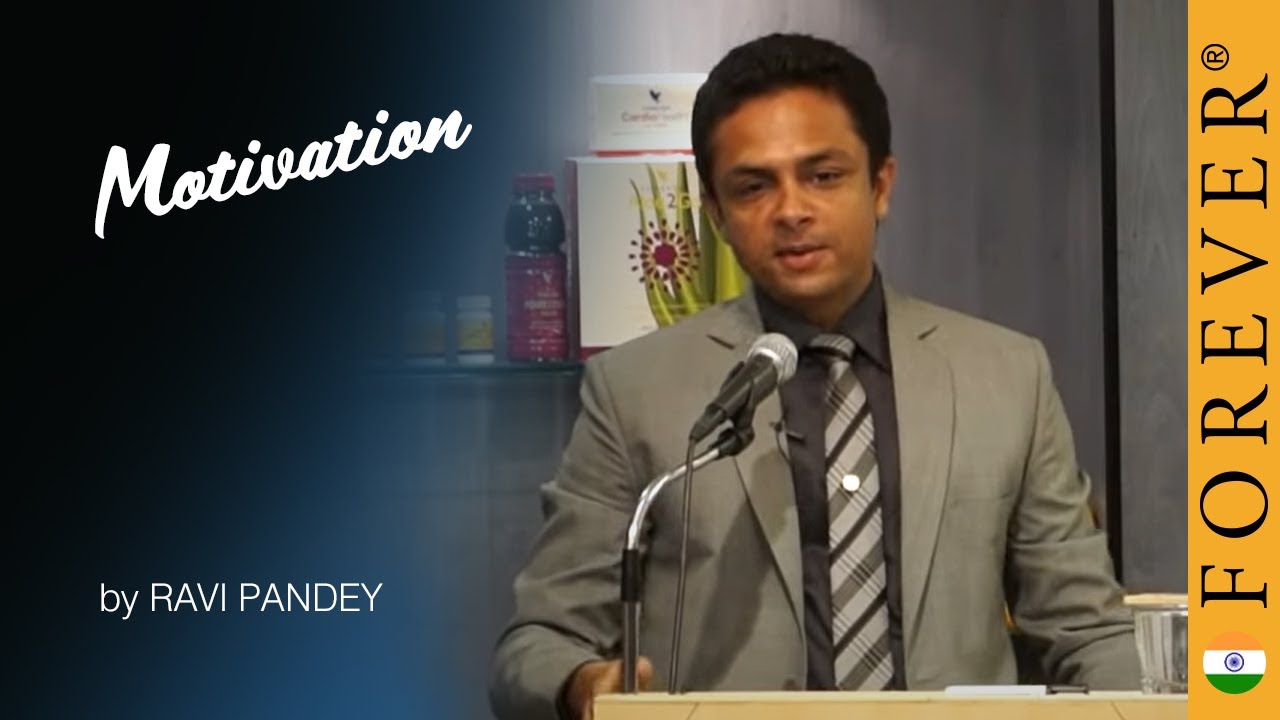 Motivation by Ravi Pandey | Forever Living India