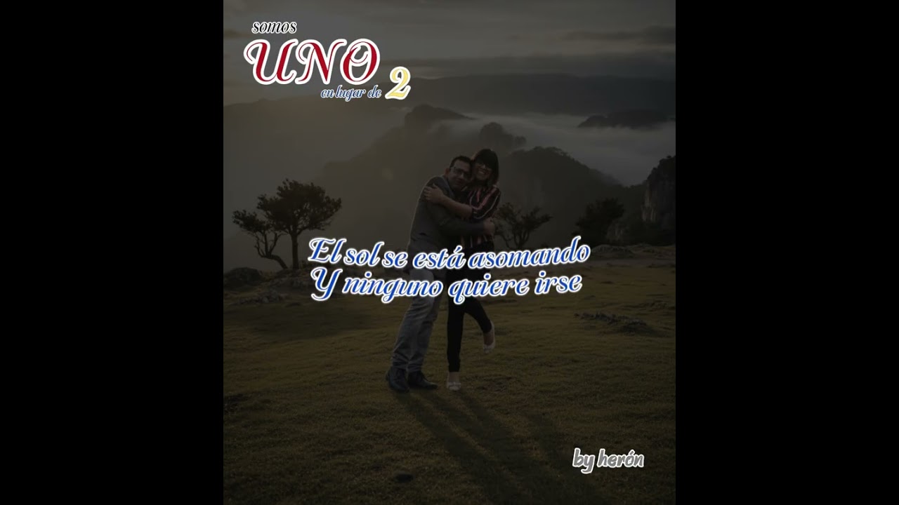 Somos 1 en lugar de 2