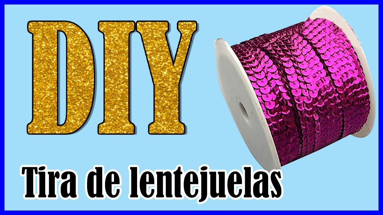 DIY- Fabrica tus tiras de lentejuelas