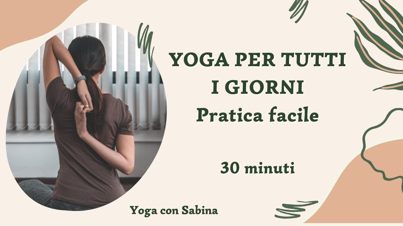 Yoga per Tutti i Giorni | Pratica Facile da 30 Minuti