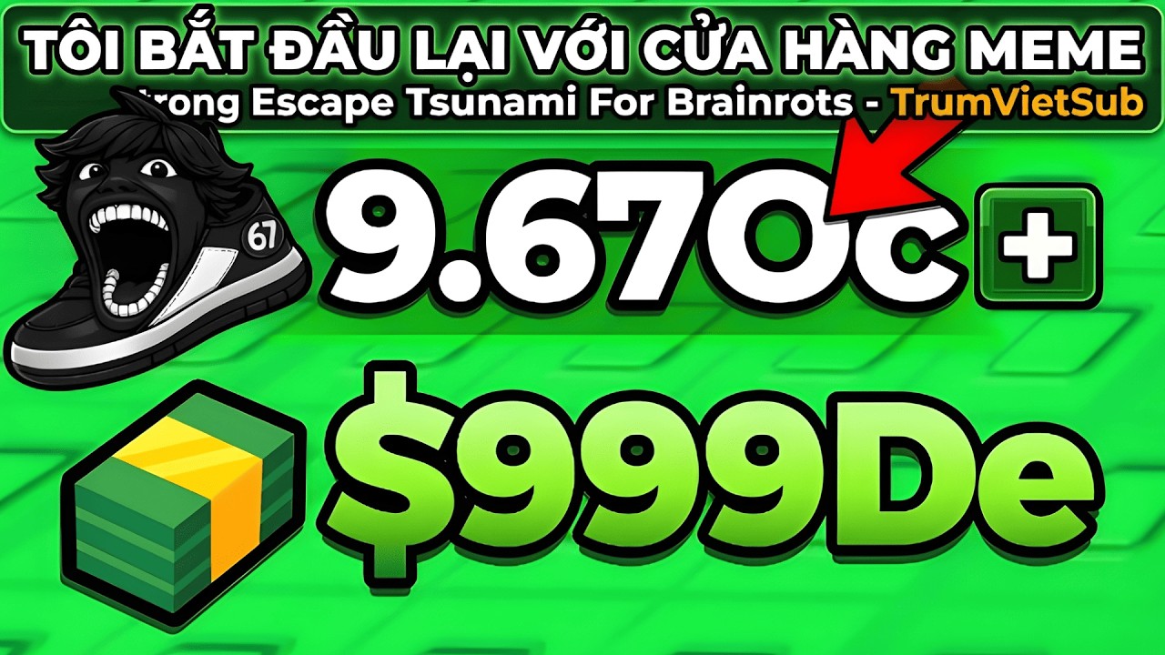 Tôi bắt đầu lại với cửa hàng MEME trong Escape Tsunami For Brainrots - TrumVietSub -