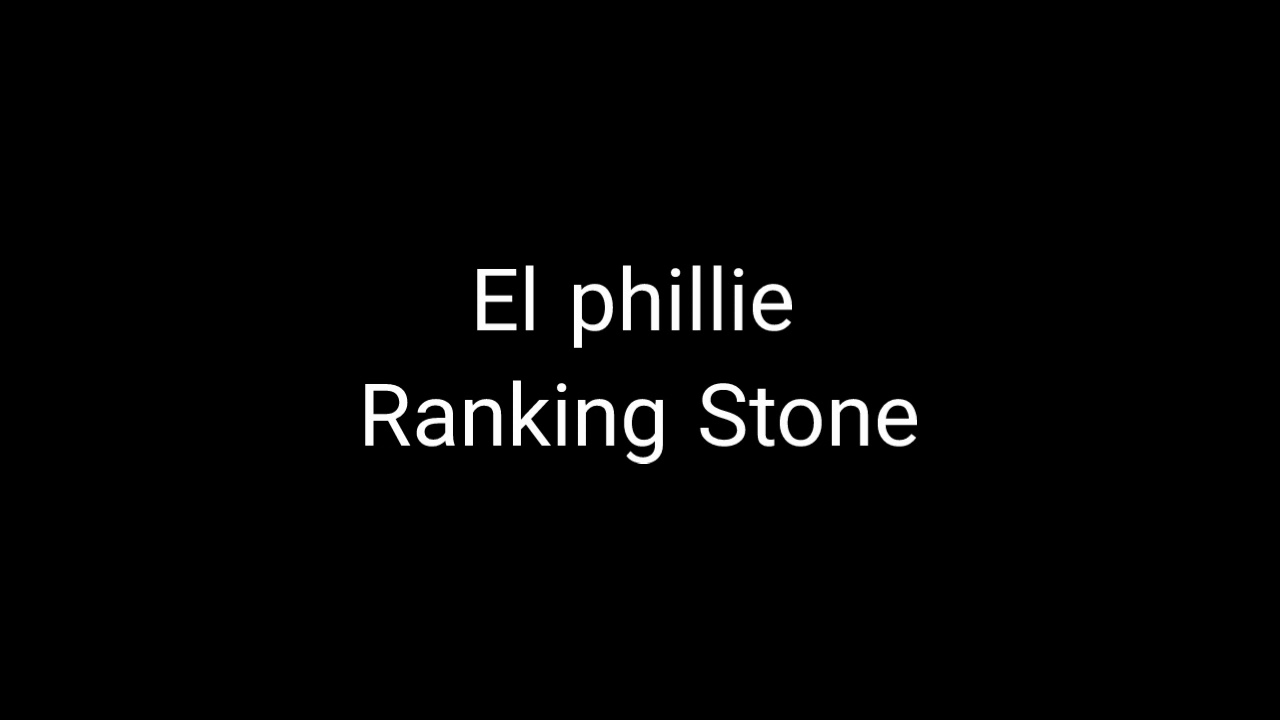 El phillie ~ Ranking stone