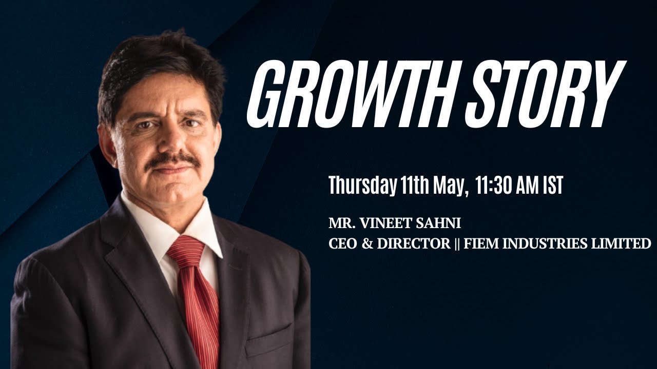 VYAPT Growth Story with Mr Vineet Sahni, CEO & Director of Fiem Industries Ltd