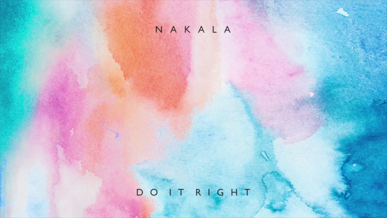 Nakala ~ Do It Right