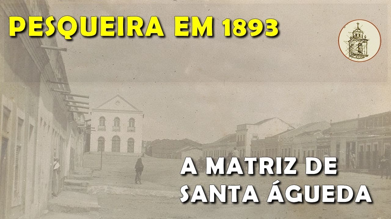 Matriz de Santa Águeda em 1893 | Ph229-IMG