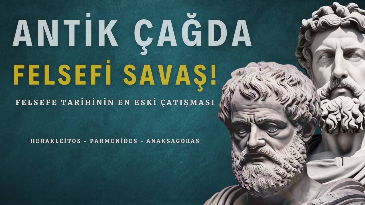 Her Şey Değişiyor mu? Yoksa Bu Bir Yanılsama mı? - Felsefenin İlk Büyük Çatışması!
