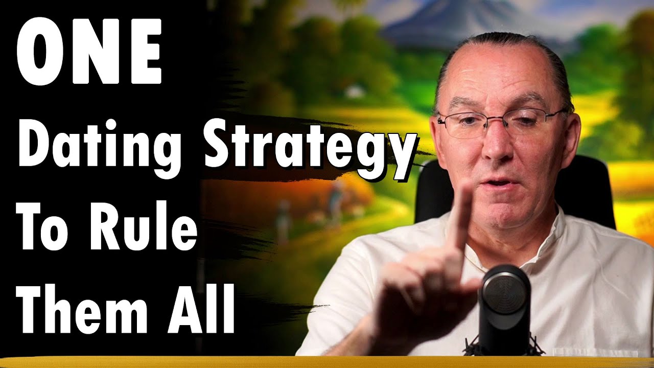 ONE Dating Strategy to Rule Them All
