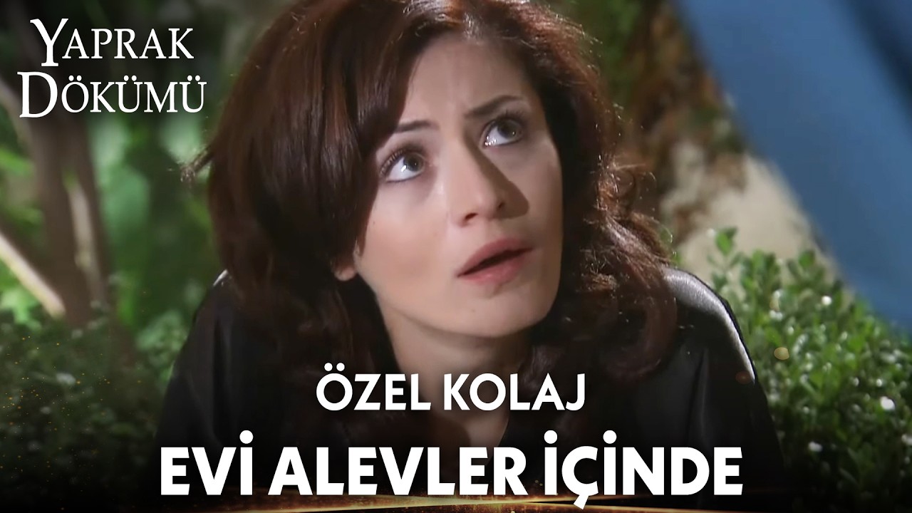 Köşkün gördüğü ikinci yangın! - Yaprak Dökümü Özel Kolaj
