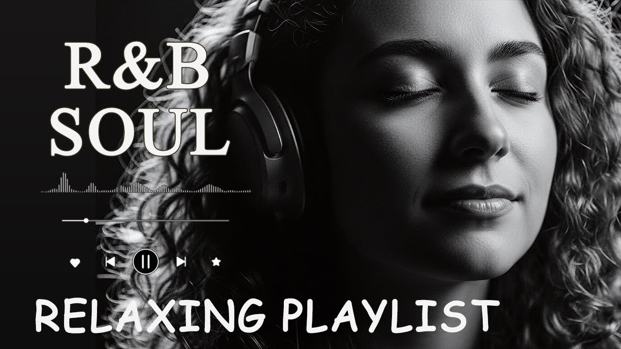 【R&B Soul】Relaxing Romantic Playlist   Smooth Vocals & Chill Groove Study • Focus • Relax