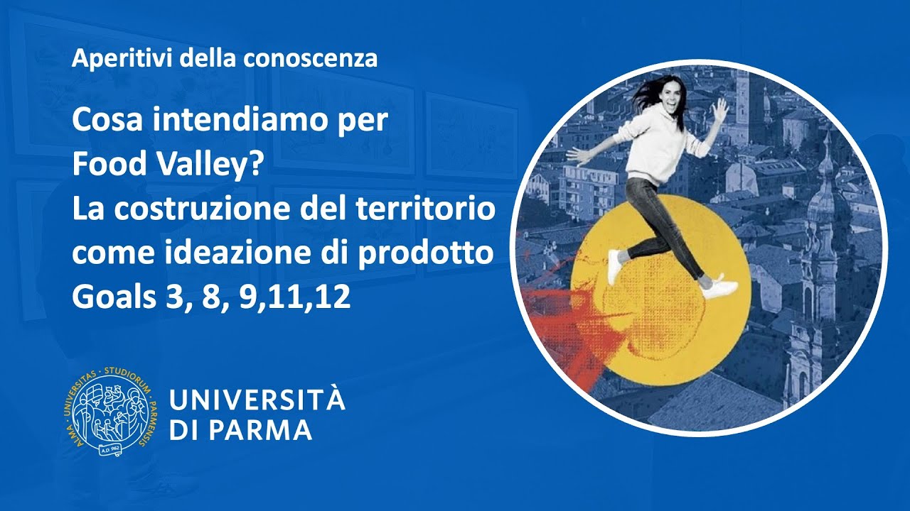 Cosa intendiamo per Food Valley? La costruzione del territorio come ideazione di prodotto - Goals...