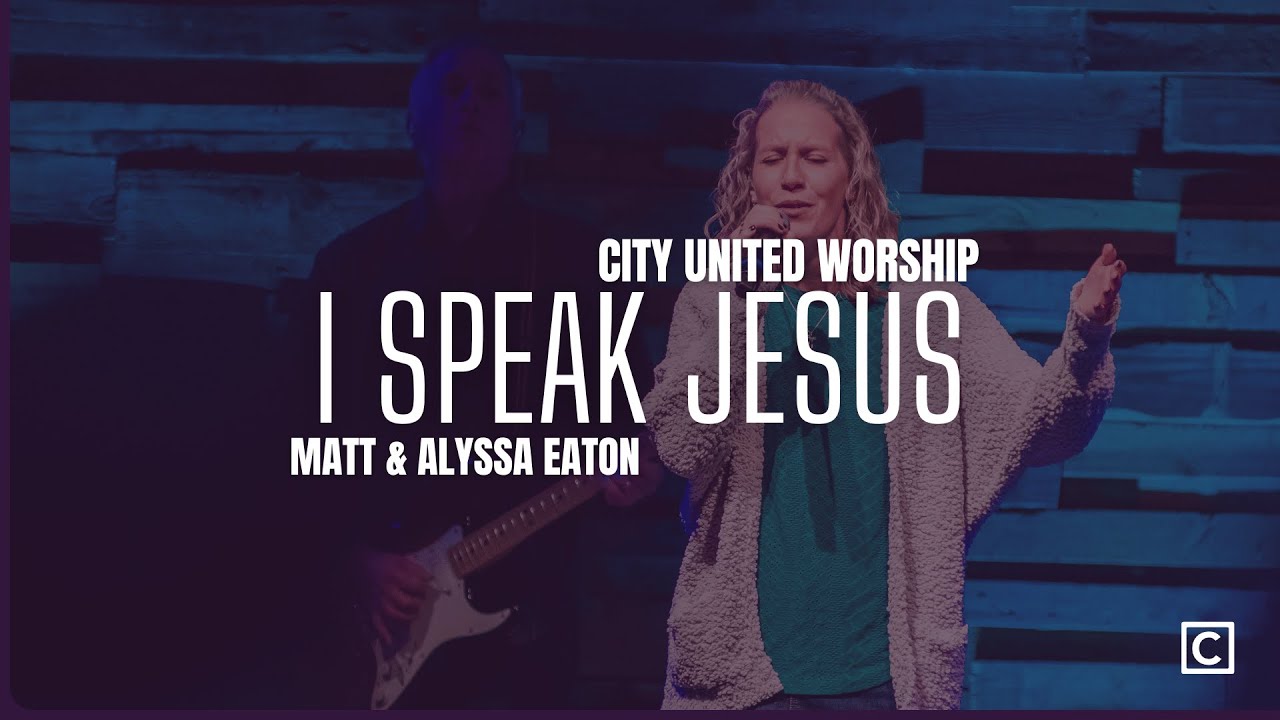 I Speak Jesus | City United Worship