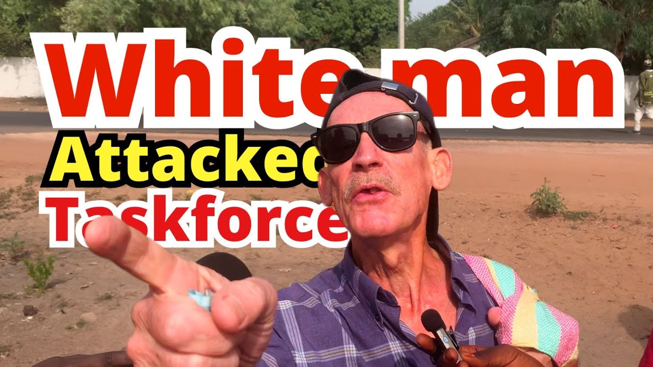 White man attacked demolition team in Tujereng The Gambia