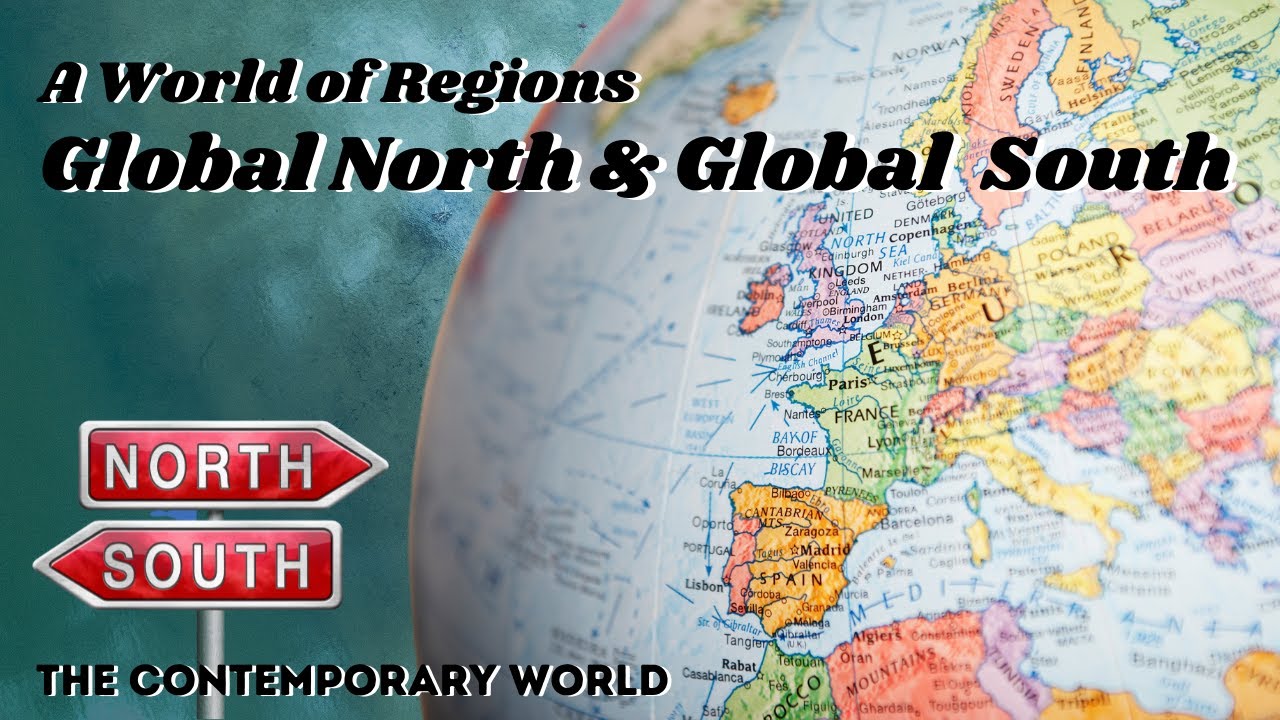 CHAPTER 4: GLOBAL NORTH AND GLOBAL SOUTH || The Contemporary World