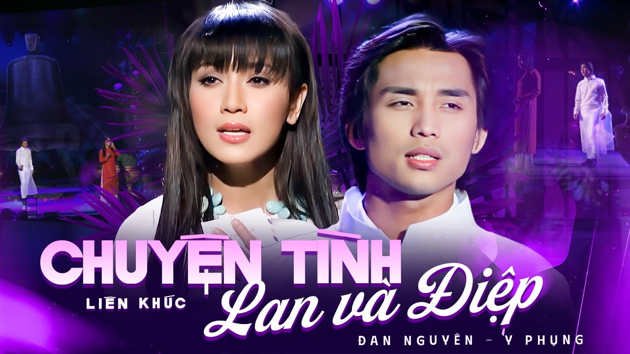 Chuyện Tình Lan Và Điệp - Đan Nguyên & Y Phụng | Liên Khúc Song Ca Trữ Tình Đặc Biệt