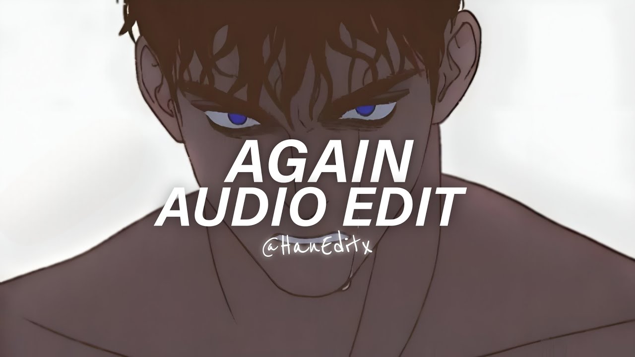 Again (X's Part) - Noah Cyrus Ft. XXXTENTACION [Edit Audio]