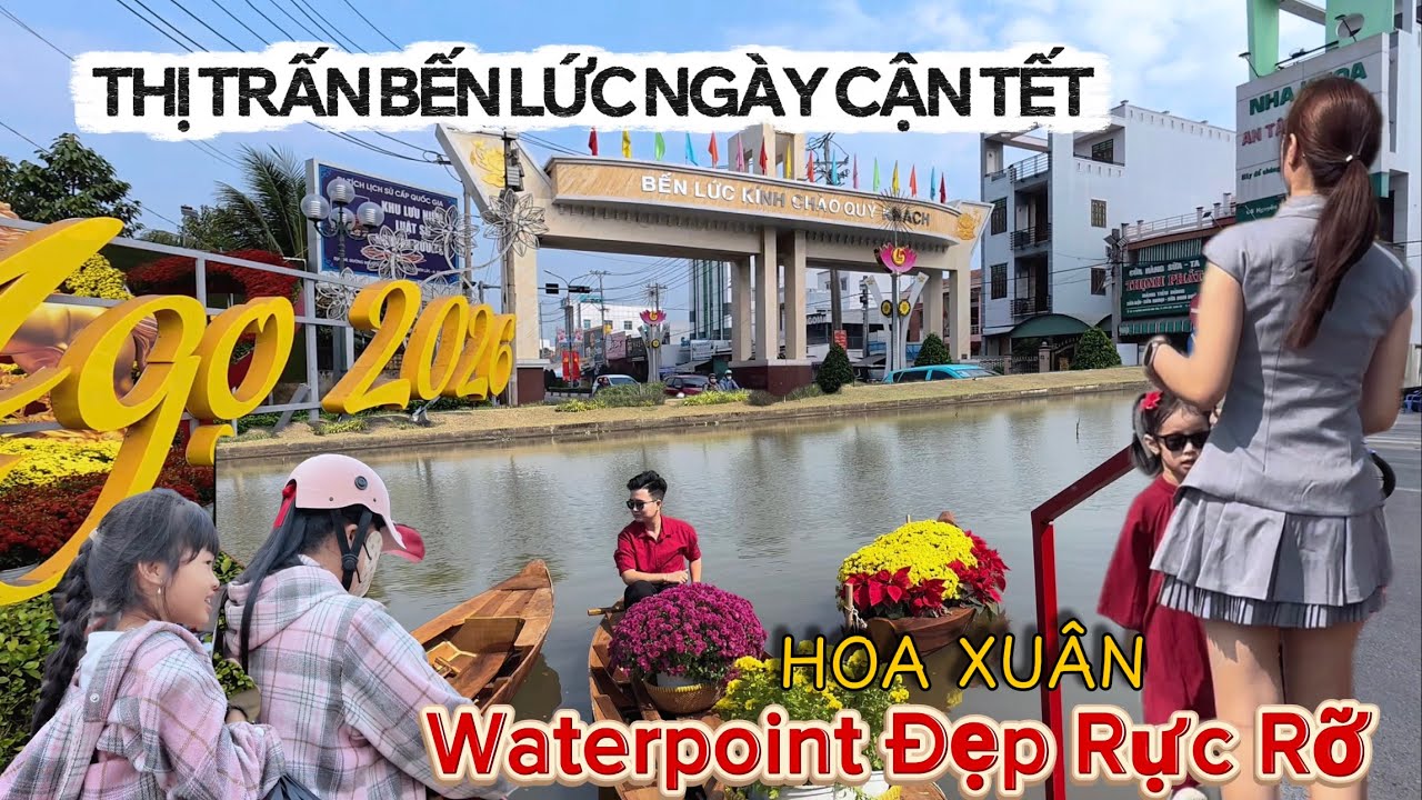 Không Khí Cuối Năm Ở Thị Trấn Bến Lức Xưa | Bông Tết Ngập Đường, Hội Hoa Xuân Waterpoint Rực Rỡ.
