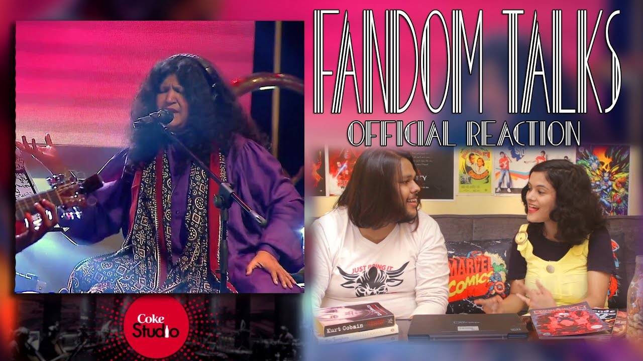 Fandom Talks:Indians React To Abida Parveen, Dost, Coke Studio Pakistan Season 7, Episode 3