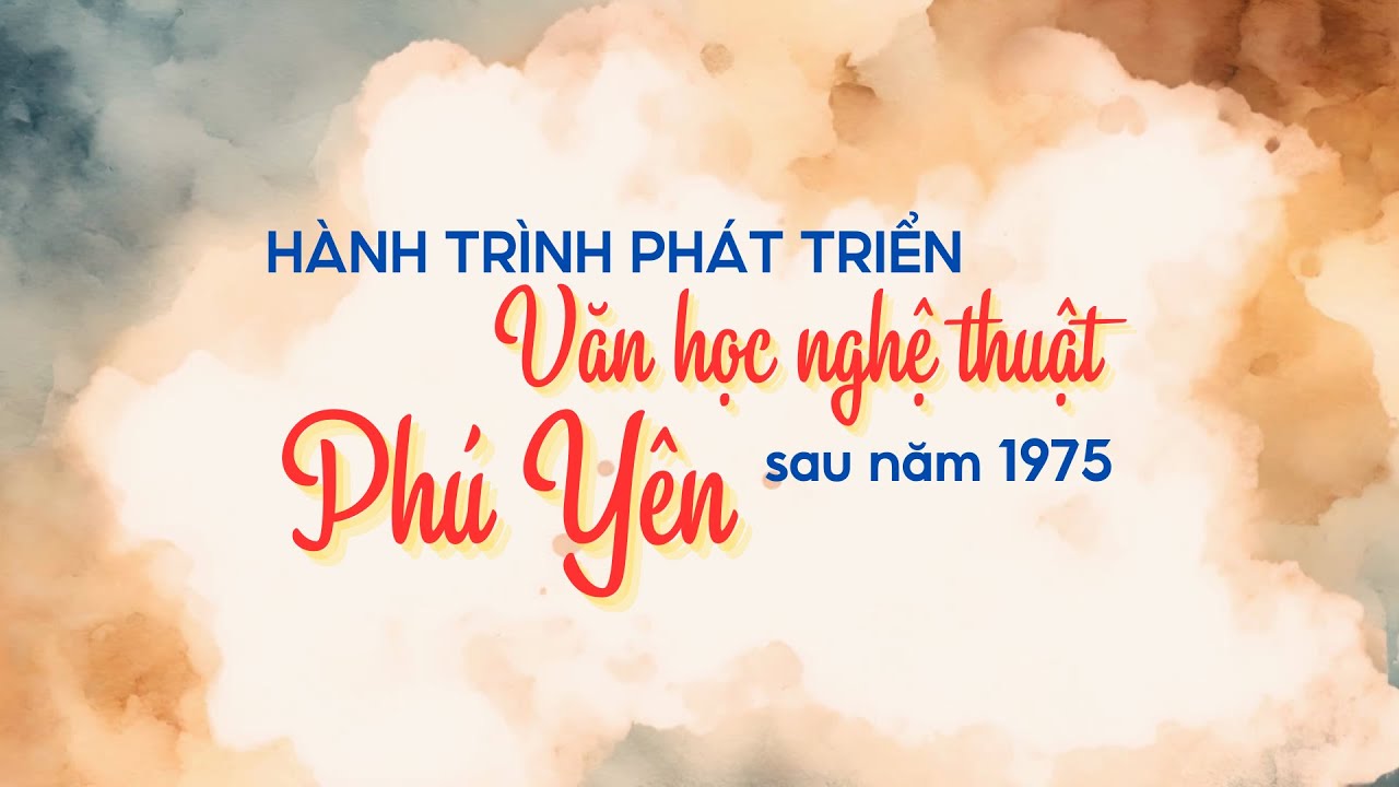 Hành trình phát triển Văn học nghệ thuật sau năm 1975 | Truyền hình Phú Yên