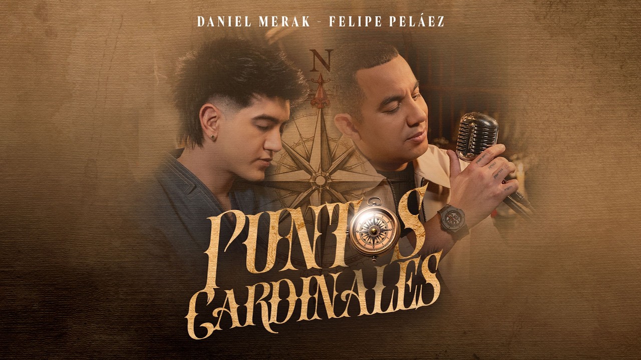 Felipe Pel&aacute;ez & Daniel Merak - Puntos Cardinales (Video Oficial)