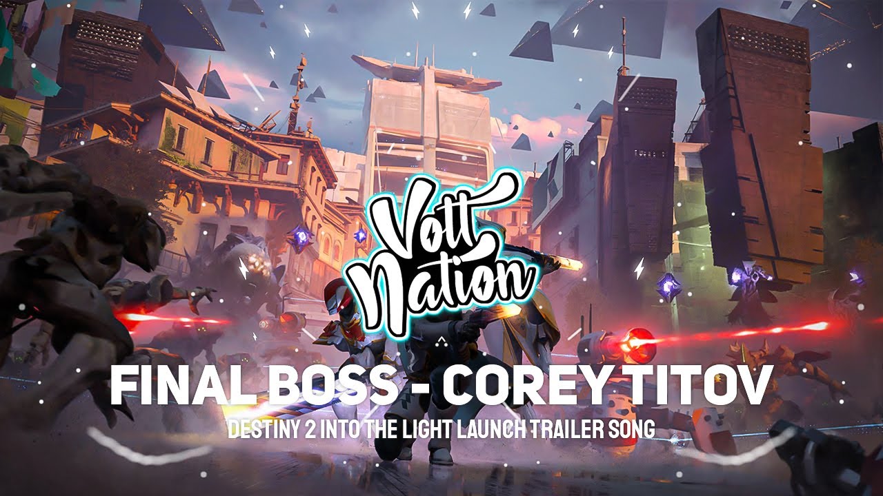 Final Boss - Corey Titov (Destiny 2 Into the Light Launch Trailer Song)
