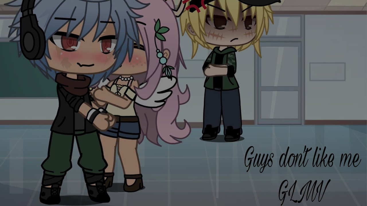 -Guys don’t like me(GLMV)#gachlifememe #gachaclub 