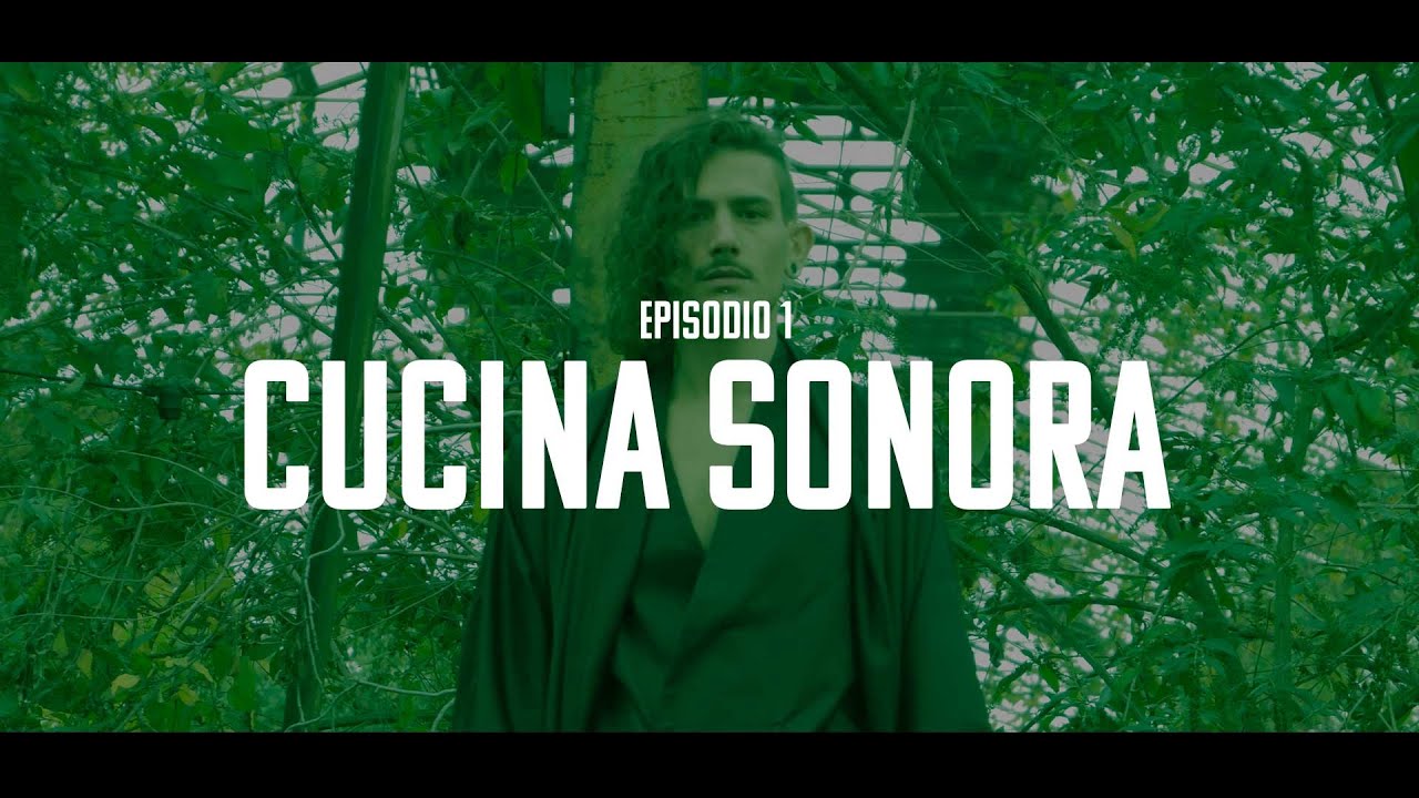 Ep. 1 // CUCINA SONORA