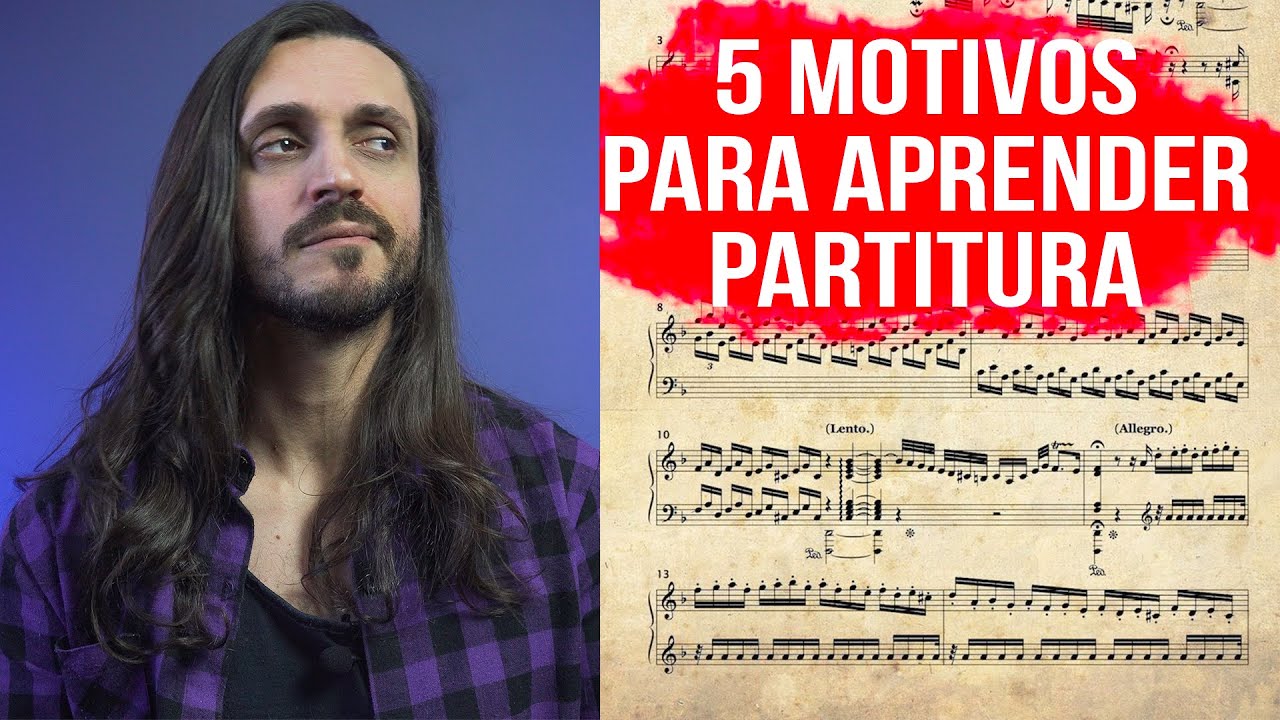 5 motivos para você aprender partitura