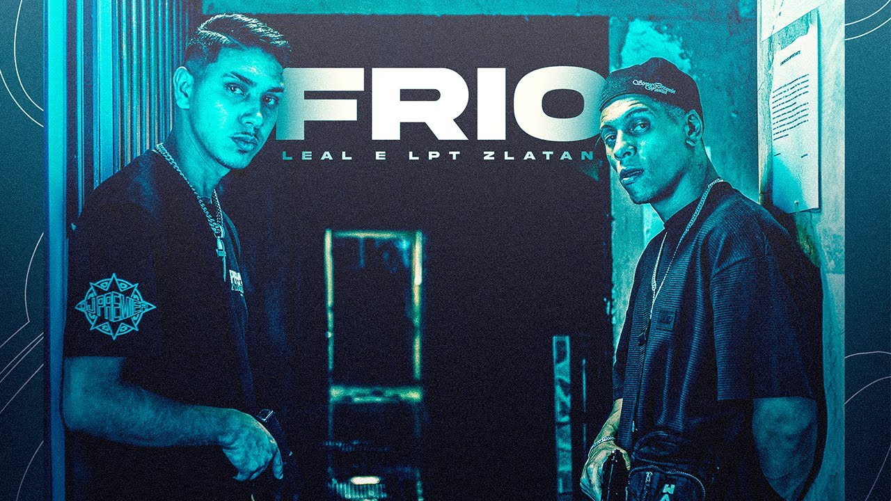 LEAL - Frio ft LPT Zlatan
