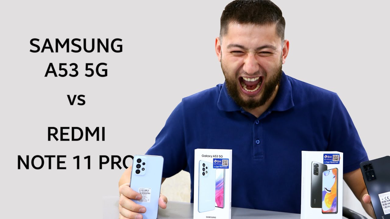 Galaxy yoki Redmi? Samsung Galaxy A53 va Xiaomi Redmi Note 11 pro