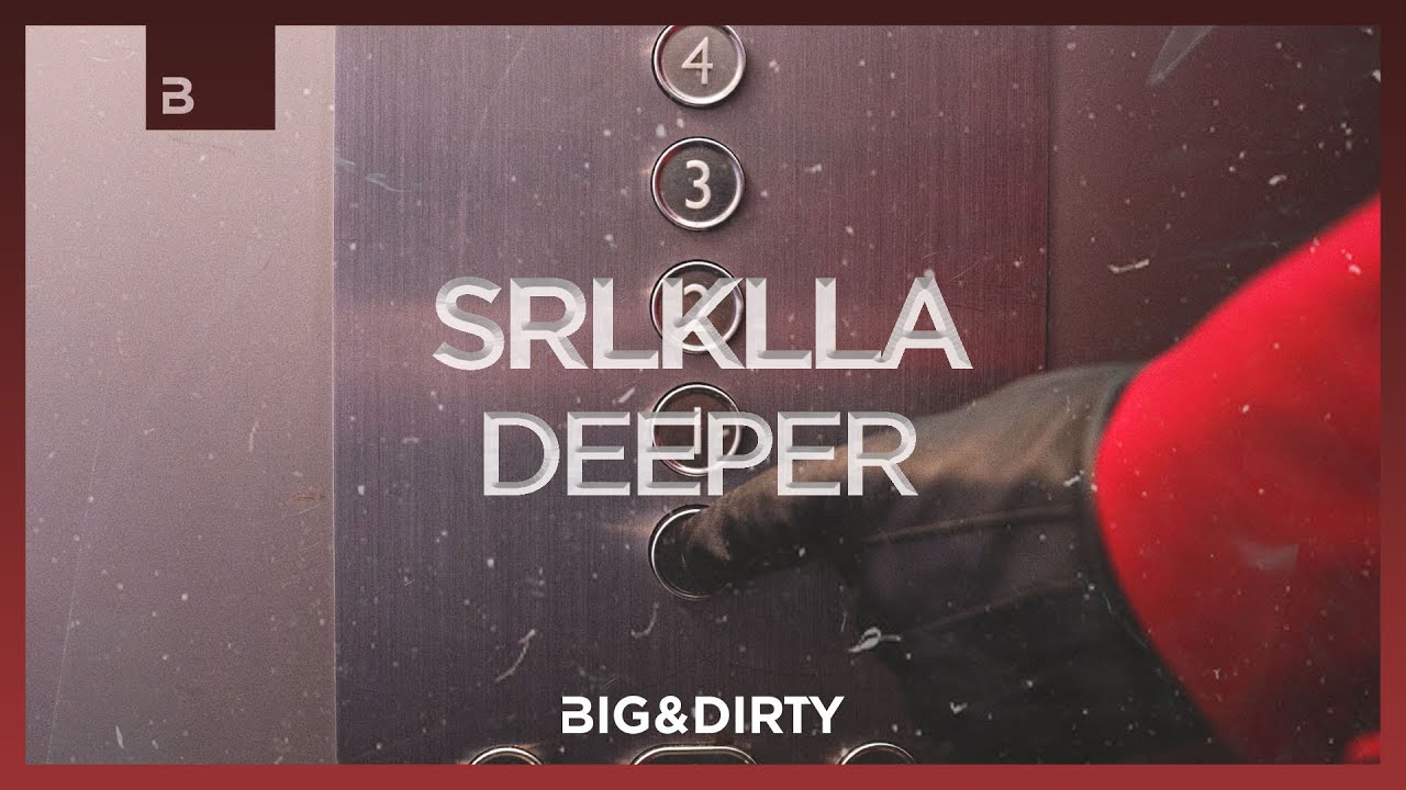 SRLKLLA - Deeper (Official Audio) [Big & Dirty Recordings]