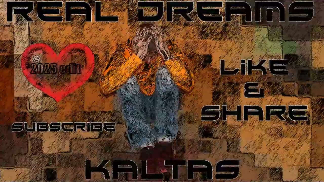 Real Dreams - Kaltas (2025 edit)