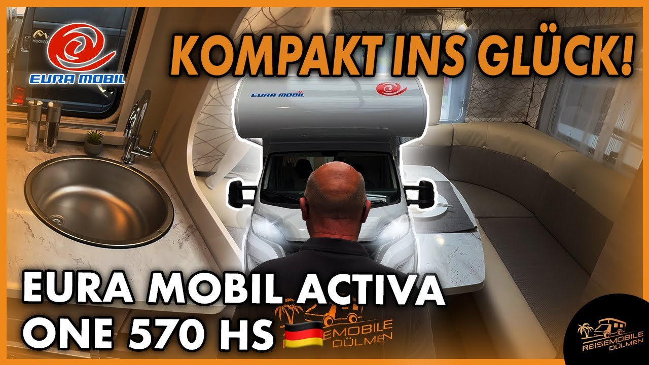Eura Mobil Activa One 570 HS 🚐🔥 | Kompakt reisen & maximaler Wohnkomfort 🛏️✨ Cleveres Raumwunder!