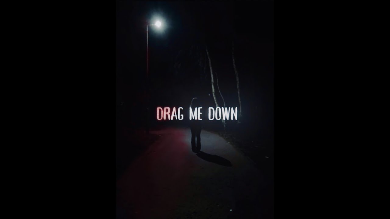 Drag Me Down