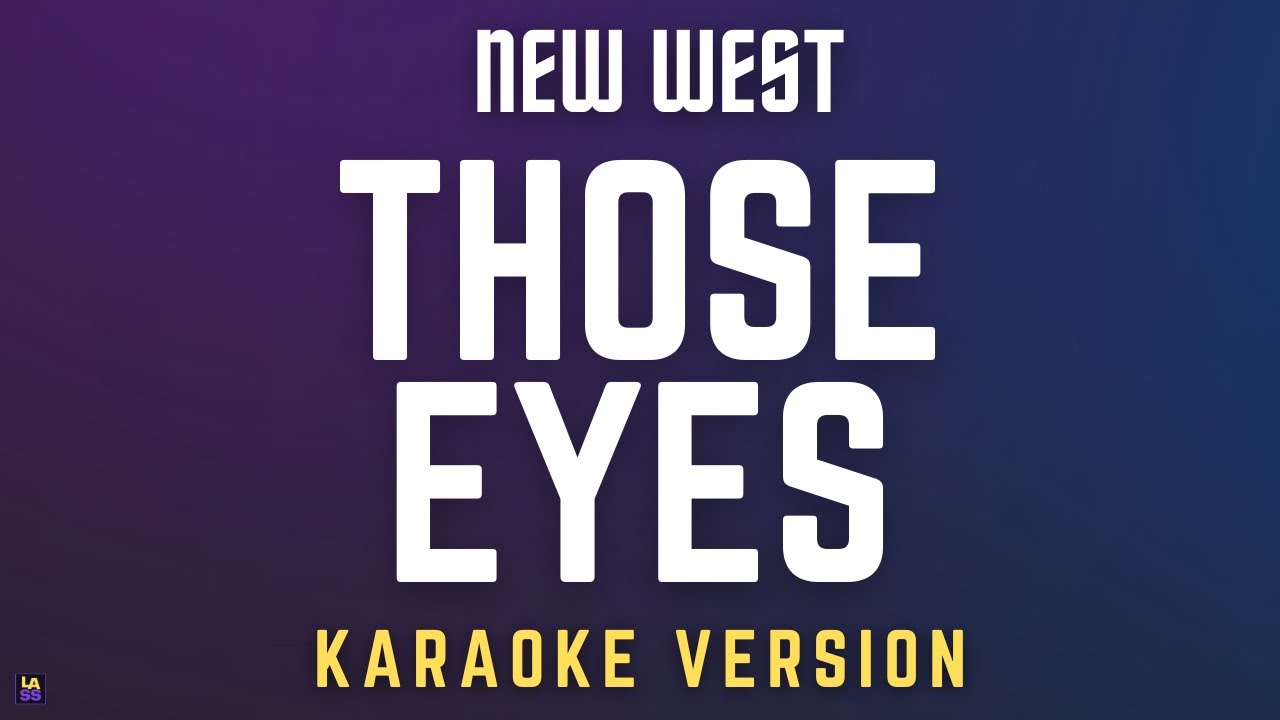 New West - Those Eyes | Karaoke Version