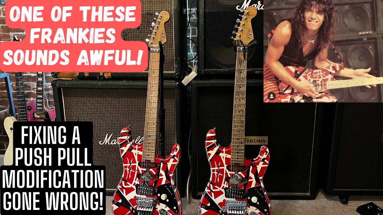 One Of These EVH Frankies Sounds Awful - Push Pull Modification Gone Wrong And Fixed!