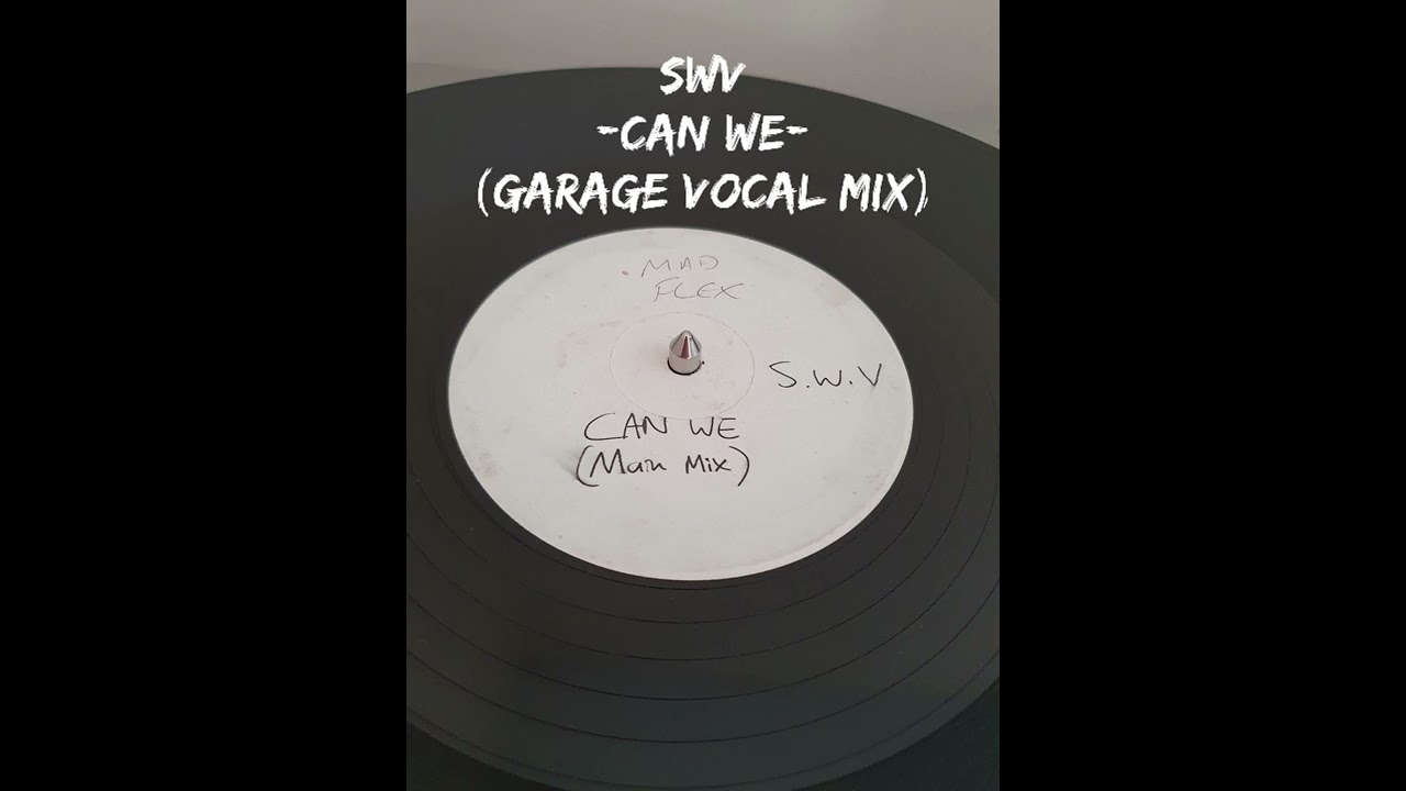 SWV - Can We (Garage Vocal Mix)