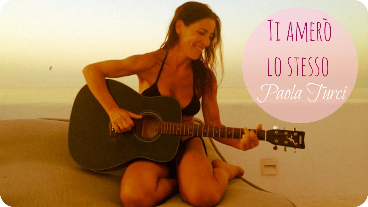 Paola Turci - Ti amerò lo stesso [UNPLUGGED PRIVATI]