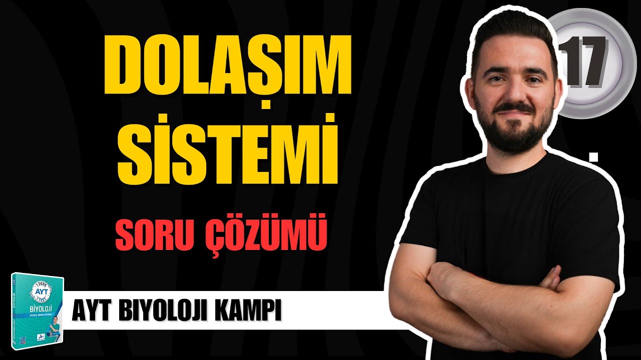 AYT Biyoloji Kampı | 17. GÜN | Dolaşım ve Bağışıklık Sistemi Soru Çözümü | yks2025