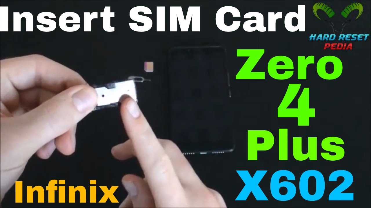 Infinix Zero 4 Plus Insert The SIM Card X602