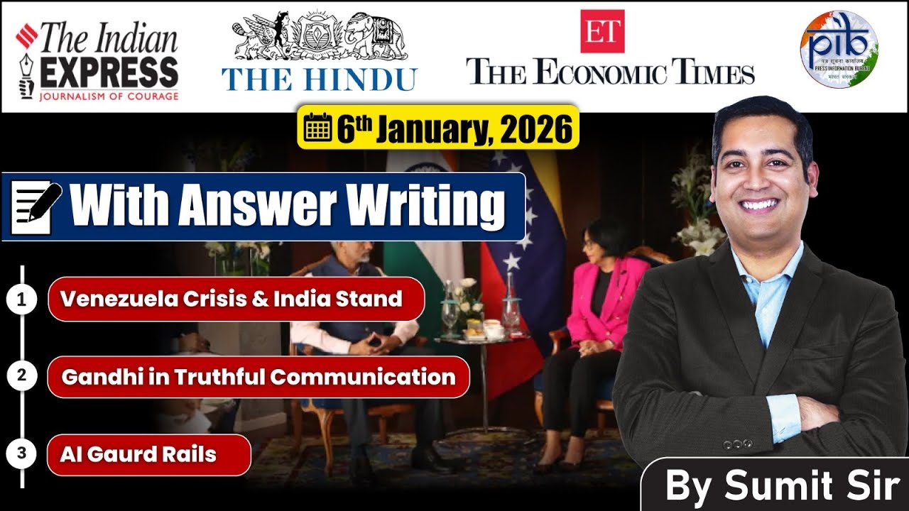 6 January, 2026 Editorial Discussion | USA Venezuela and India Stand, AI Gaurd rails, Gandhi