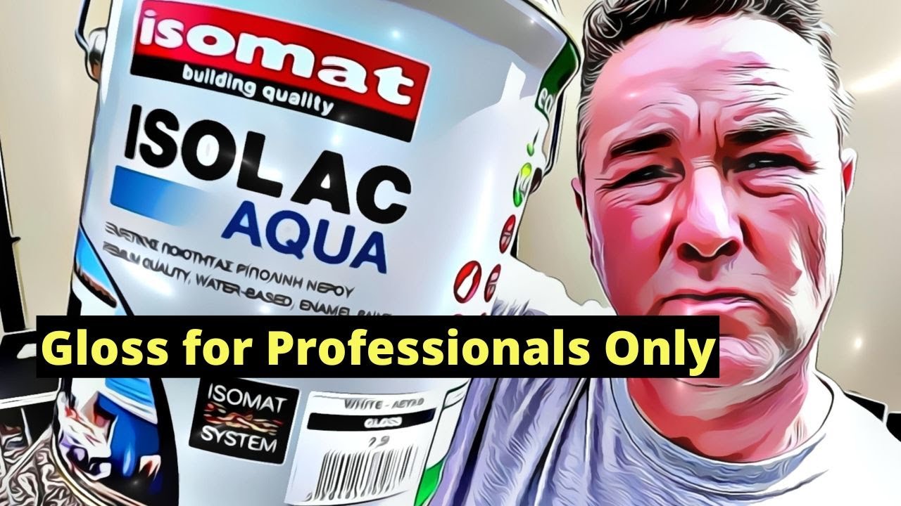 best gloss paint  for woodwork - Isomat isolac Aqua Gloss?