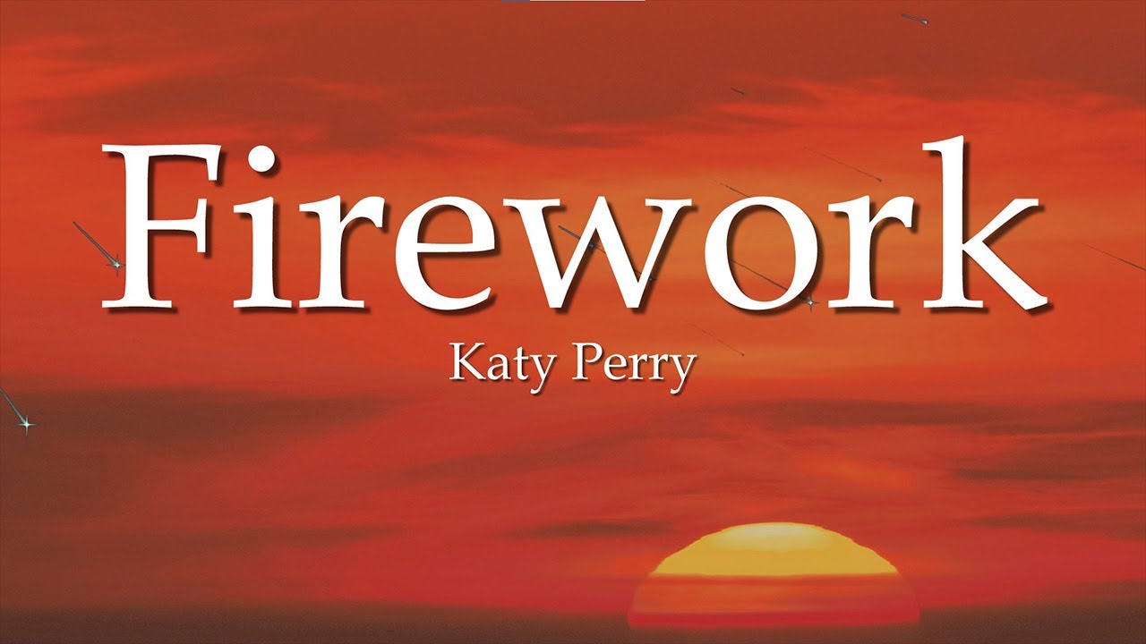 Katy Perry - Firework (Lyrics) 🎆 Baby, You’re a Firework!