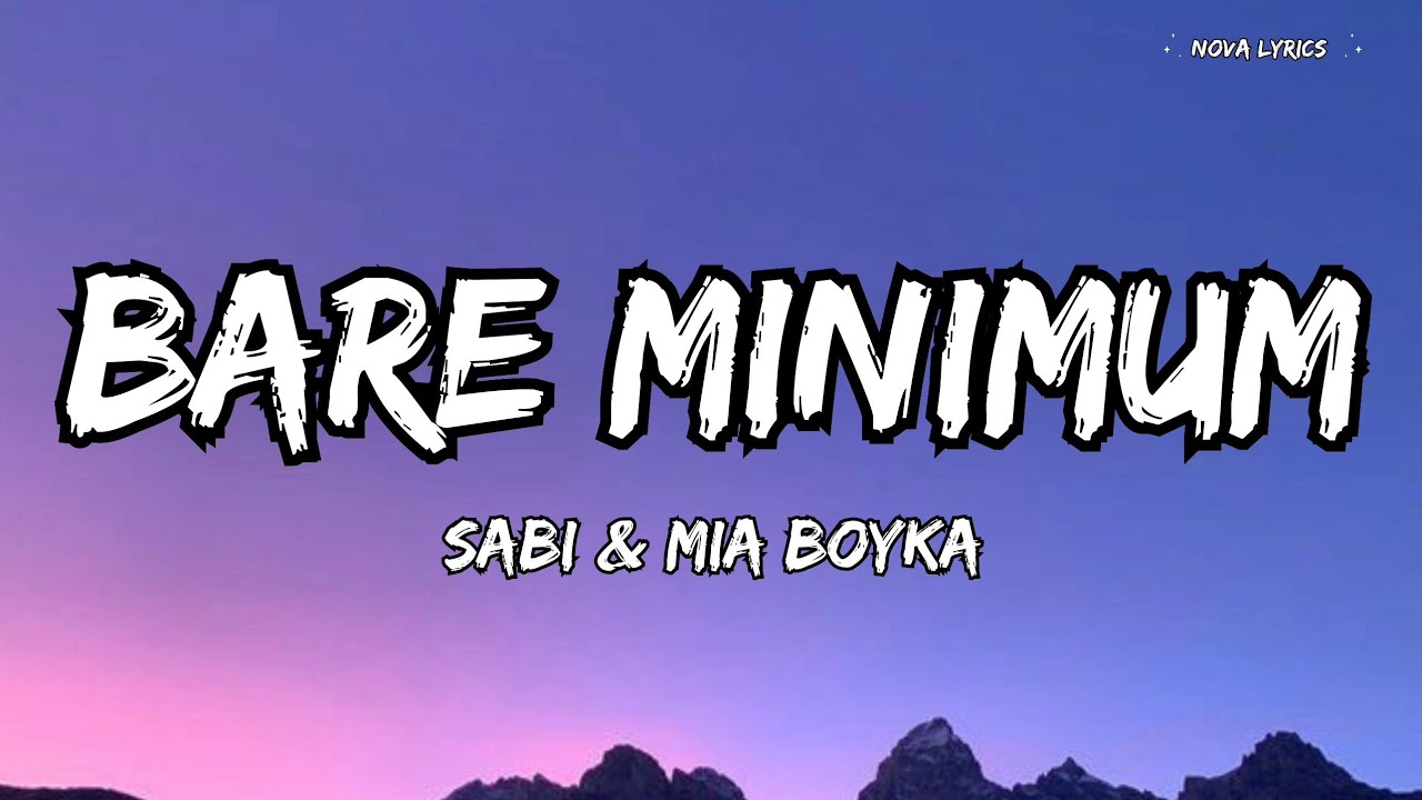 Bare Minimum &mdash; Sabi & MIA BOYKA | English Lyrics