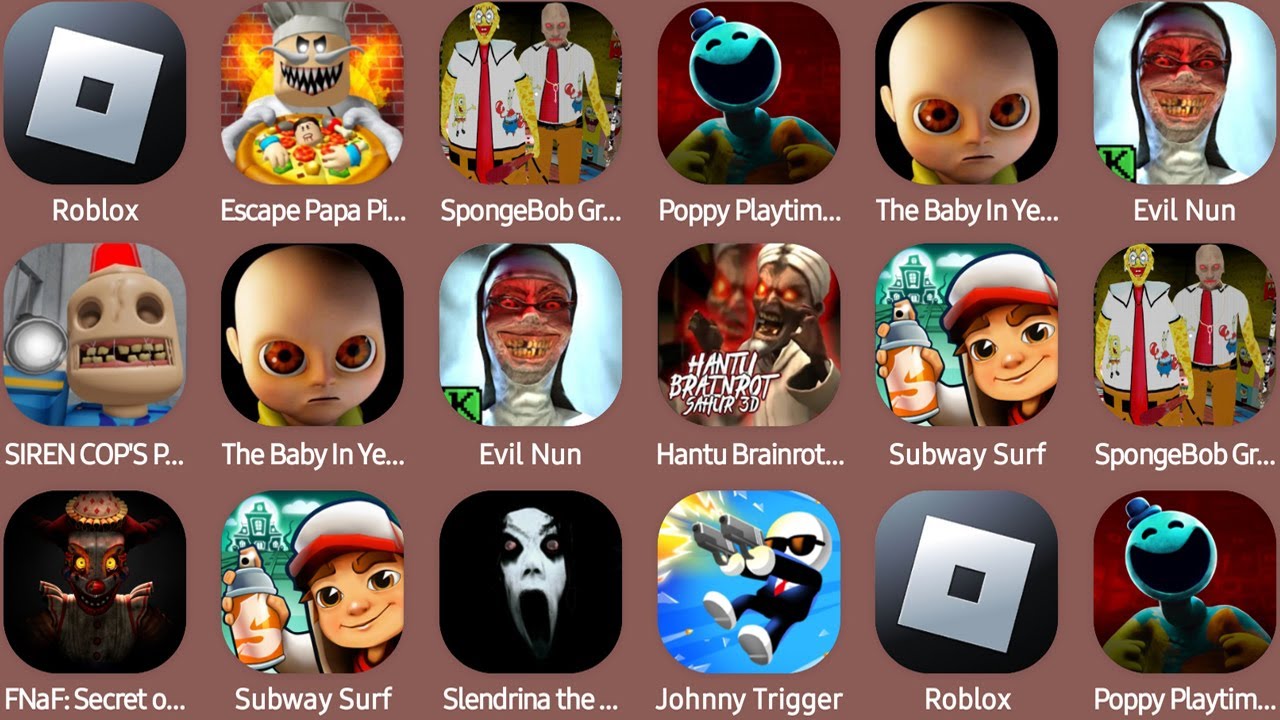 Roblox,Escape Papa Pizza's Pizzeria,Poppy Playtime Chapter 4,Siren Cop's Prison,The Baby In Yellow..