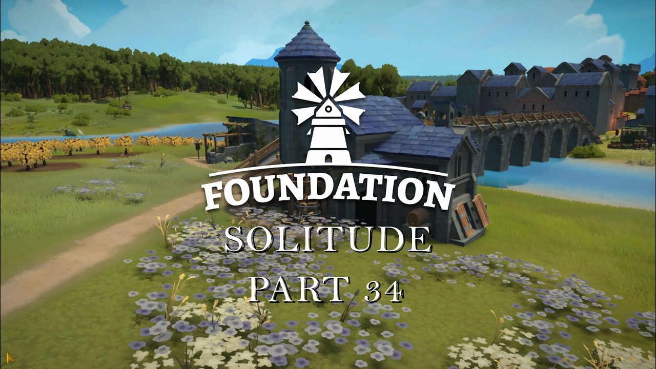 Foundation | Solitude | Part 34 Timelapse