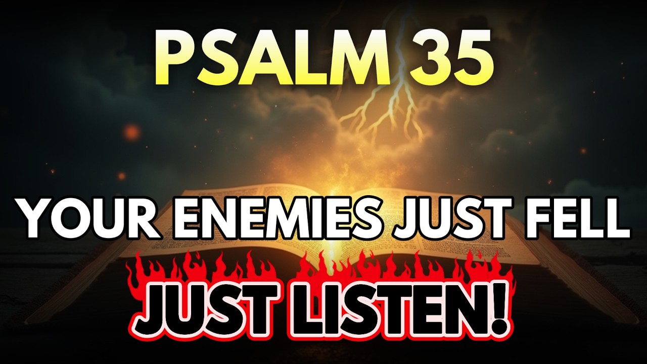PSALM 35: IF SOMEONE PAID TO DESTROY YOU - Powerful Prayer