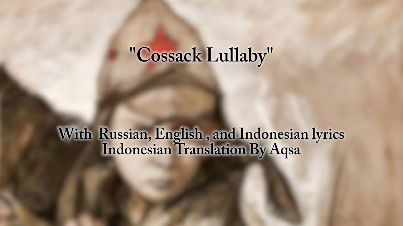 Cossack Lullaby With Russian, English , and Indonesian Lyrics