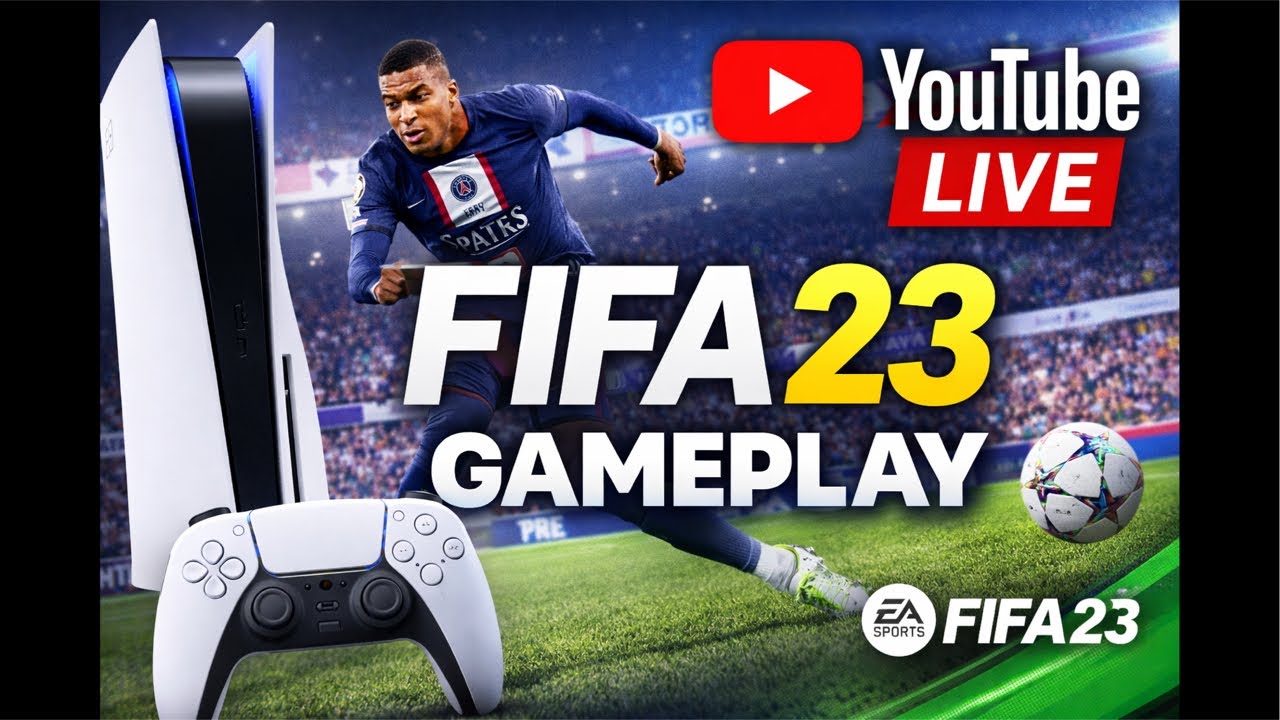 fifa 23 gameplay on YouTube live”with ps5